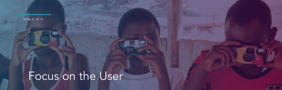 Human Centered Design - Step One: Focus on the User